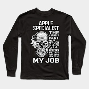 Apple Specialist T Shirt - The Hardest Part Gift Item Tee Long Sleeve T-Shirt